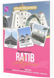 Antologi Travelog Masjid - Masjid Nusantara: Ratib Azan